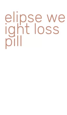 elipse weight loss pill