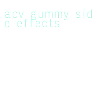 acv gummy side effects