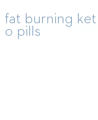 fat burning keto pills