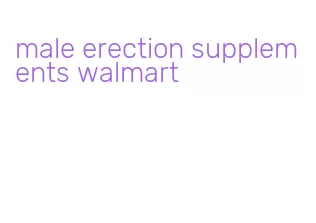 male erection supplements walmart