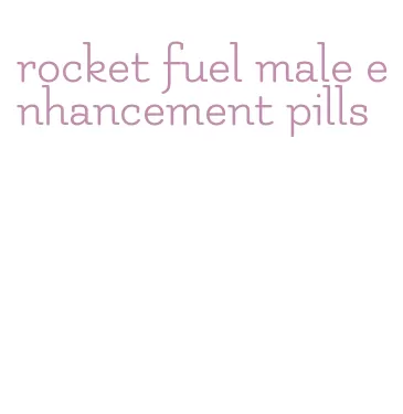 rocket fuel male enhancement pills