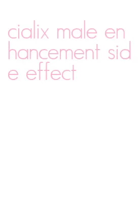 cialix male enhancement side effect