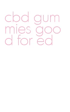 cbd gummies good for ed