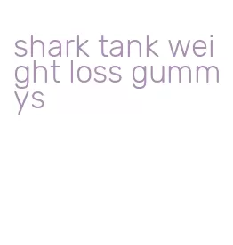 shark tank weight loss gummys