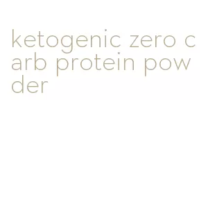 ketogenic zero carb protein powder