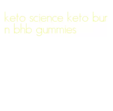 keto science keto burn bhb gummies
