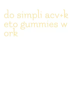 do simpli acv+keto gummies work