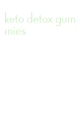 keto detox gummies