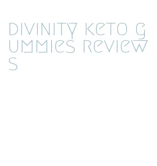 divinity keto gummies reviews
