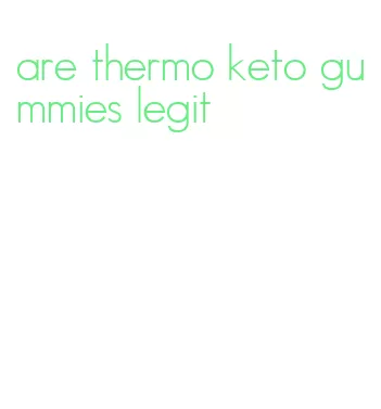 are thermo keto gummies legit