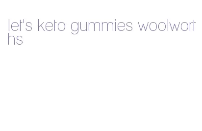 let's keto gummies woolworths