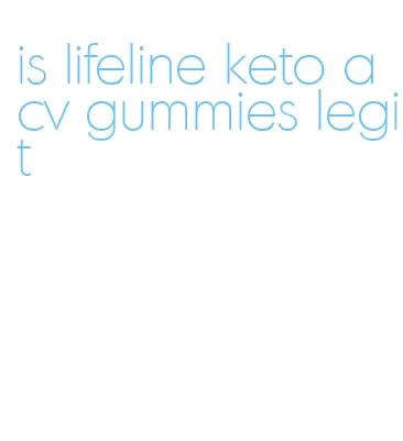 is lifeline keto acv gummies legit