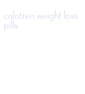 calotren weight loss pills