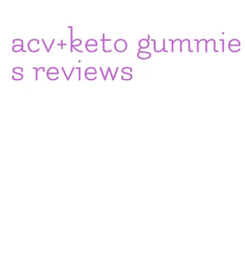 acv+keto gummies reviews