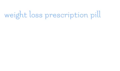 weight loss prescription pill