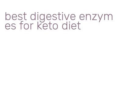 best digestive enzymes for keto diet