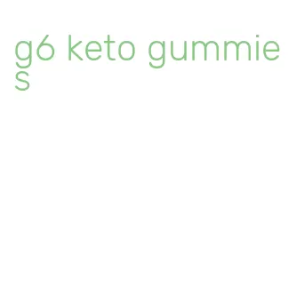 g6 keto gummies