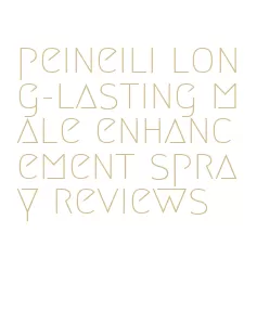 peineili long-lasting male enhancement spray reviews