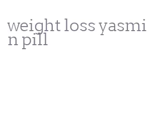 weight loss yasmin pill