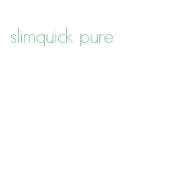 slimquick pure