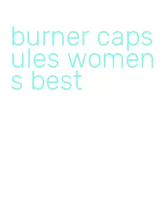 burner capsules womens best