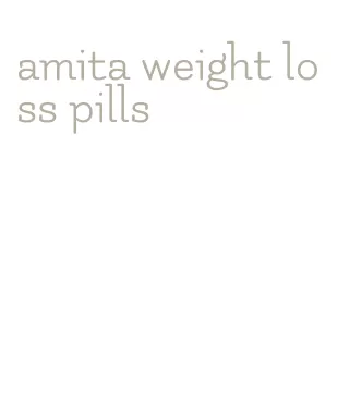 amita weight loss pills