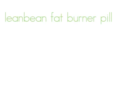 leanbean fat burner pill