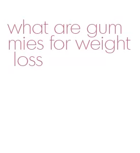 what are gummies for weight loss