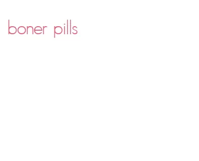 boner pills