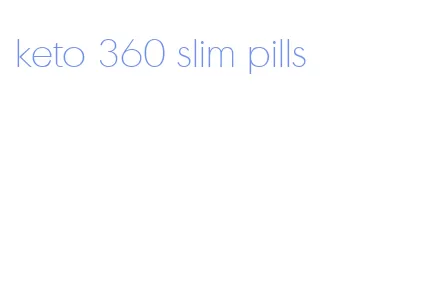 keto 360 slim pills