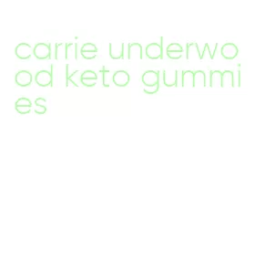 carrie underwood keto gummies