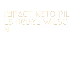 impact keto pills rebel wilson