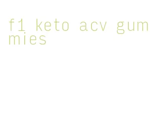 f1 keto acv gummies