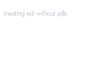 treating ed without pills