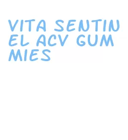 vita sentinel acv gummies