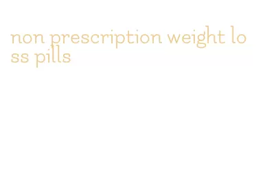 non prescription weight loss pills
