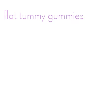 flat tummy gummies