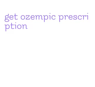 get ozempic prescription