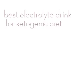 best electrolyte drink for ketogenic diet