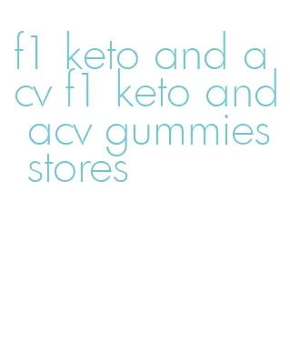 f1 keto and acv f1 keto and acv gummies stores