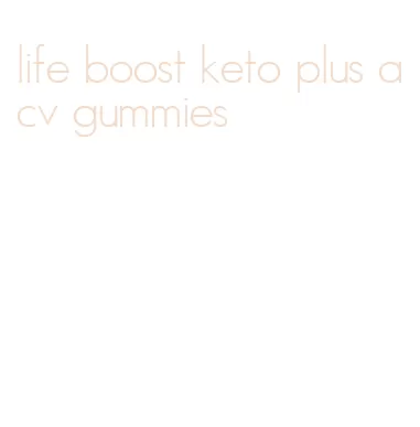 life boost keto plus acv gummies