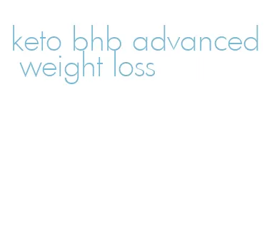 keto bhb advanced weight loss