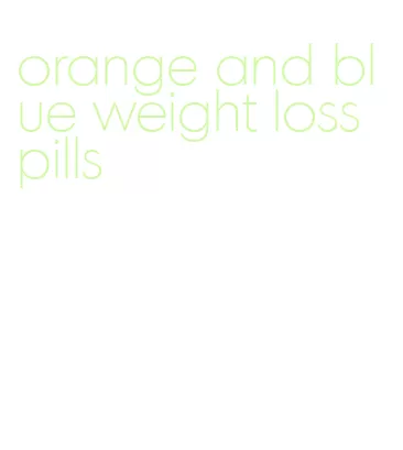orange and blue weight loss pills