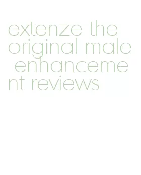 extenze the original male enhancement reviews