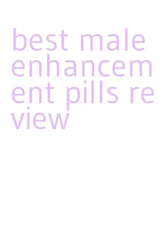 best male enhancement pills review