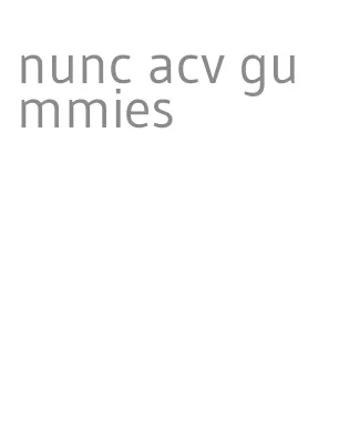 nunc acv gummies