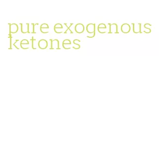 pure exogenous ketones