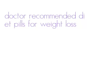 doctor recommended diet pills for weight loss