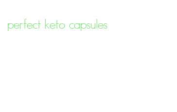 perfect keto capsules