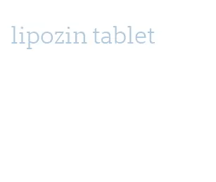 lipozin tablet